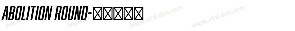 Abolition Round字体转换